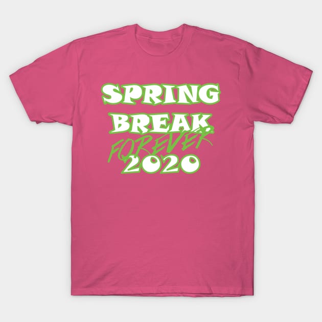 Spring Break FOREVER T-Shirt by JFCharles